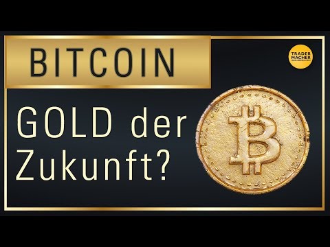 BITCOIN - GOLD der Zukunft?