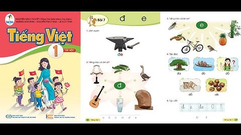 Bài 7: đ, e - Tiếng Việt lớp 1 tập 1-  Sách Cánh Diều