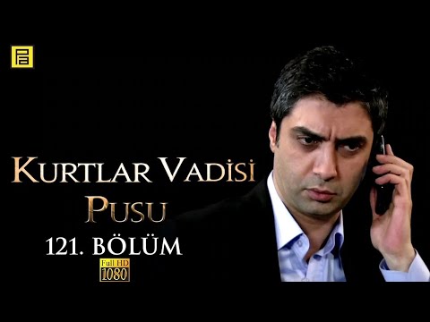 Kurtlar Vadisi Pusu 121.Bölüm l FULL HD YENİ