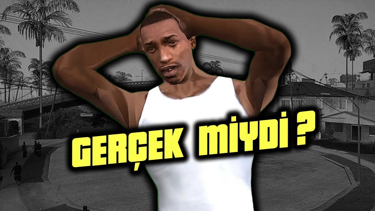 GTA SAN ANDREAS GERÇEK MİYDİ ?