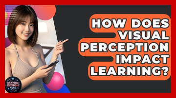 How Does Visual Perception Impact Learning? - Graphic Design Nerd