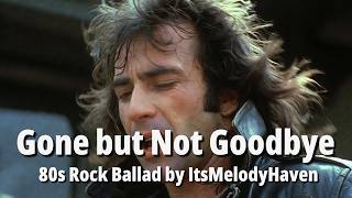 Gone but Not Goodbye 80s Rock Ballad by ItsMelodyHaven Official Lyrics Music Video