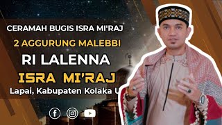 LATEST BUGIS LECTURE - 2 Aggurung Malebbi Ri Laleng Isra Miraj - Andi Armayadi Al Ghifari