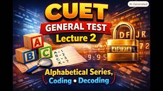 CUET General Test Lecture 2 Alphabetical series, coding decoding #CUET2027#CUETScience#generaltest