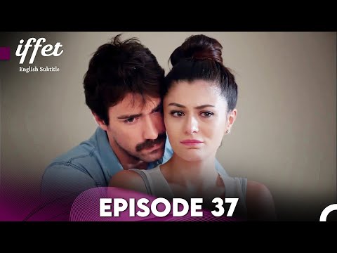 Iffet - Episode 37 (English Subtitles)