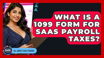 What Is A 1099 Form For SaaS Payroll Taxes? - All About SaaS Finance