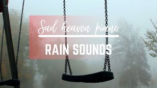 Sad heaven piano rain sounds and music for sleeping