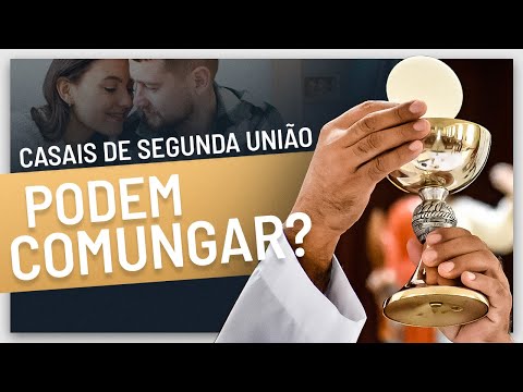 Casais de segunda união podem comungar? - YouTube