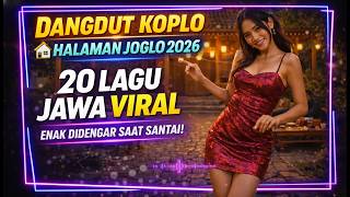 Dangdut Koplo Halaman Joglo 2026  20 Lagu Dangdut Jawa Viral Enak Didengar Saat Santai