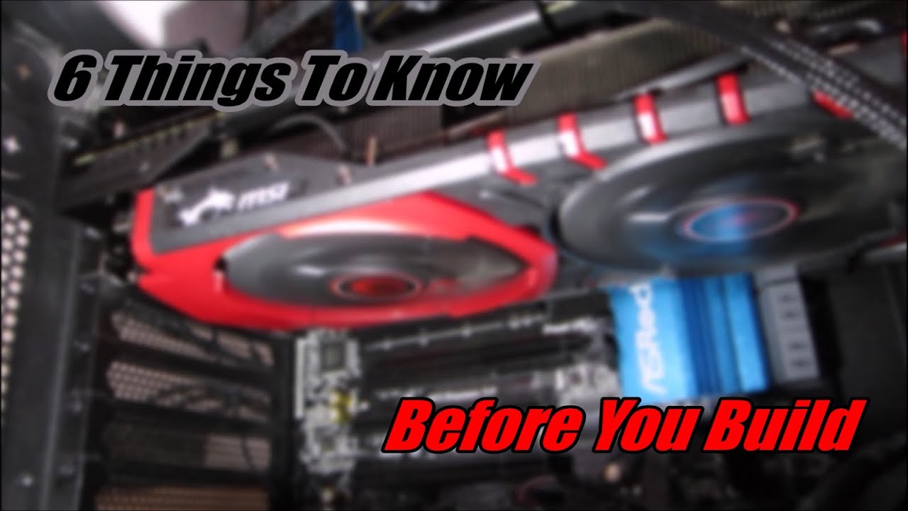 6 Things To Know Before Building A Gaming PC! - YouTube