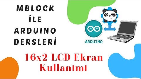 mBlock ile Arduino 14.DERS 16x2 LCD Ekran Kullanımı