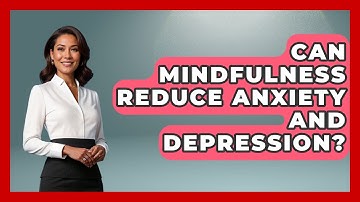 Can Mindfulness Reduce Anxiety and Depression? | CBT Toolkit