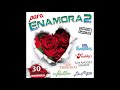 Para Enamora2 "30 Romanticas Inolvidables" (Disco Completo)