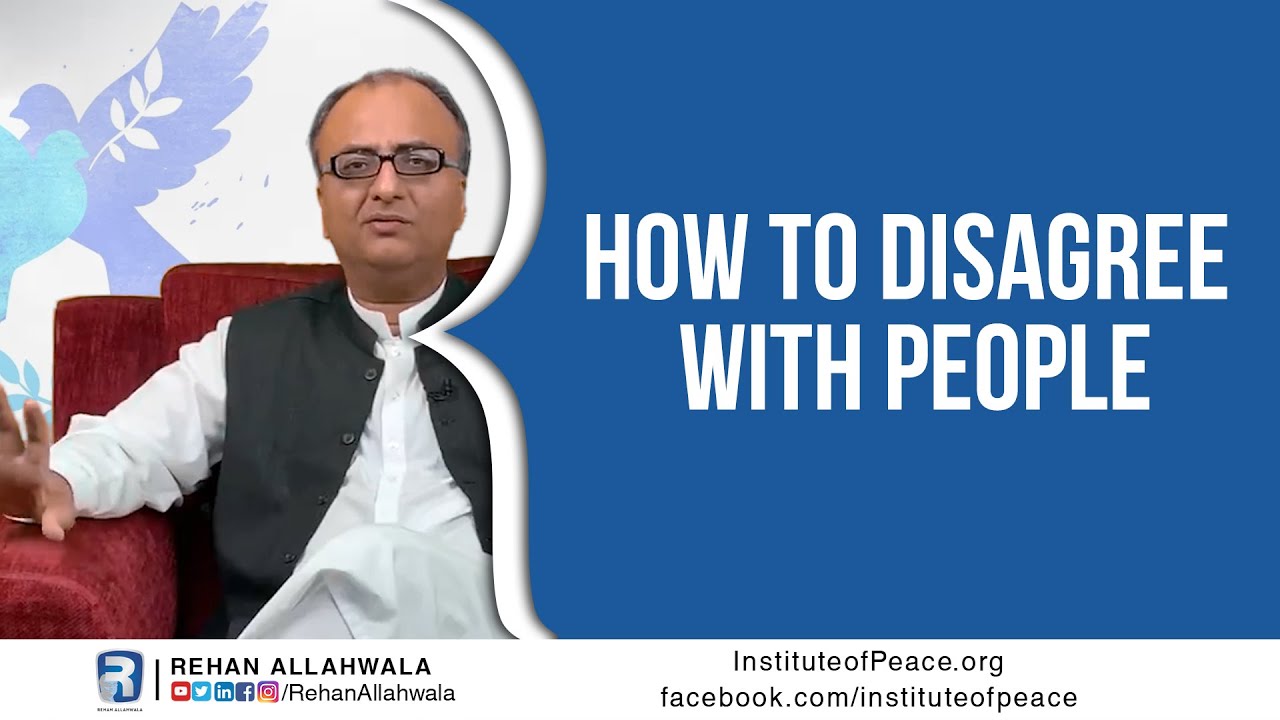 Thumbnail for How to Disagree With People | Peace Building | Institute of Peace | Rehan Allahwala