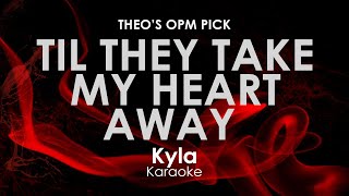 Til They Take My Heart Away  Kyla Karaoke