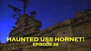 Haunted USS Hornet: Ghost Hunting in the Engine Room! (DE Ep. 26)