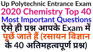 Up Polytechnic Entrance Exam Preparation 2020 Chemistry Top 40 Most Important Questions