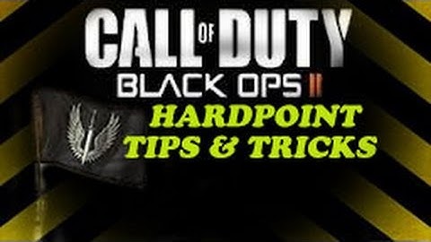 Black Ops 2 - Hardpoint Tips & Tricks