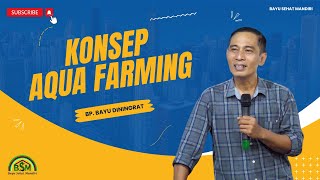 Ngaji Pertanian: Konsep Aqua Farming Lengkap dari Nol — Bayu Diningrat