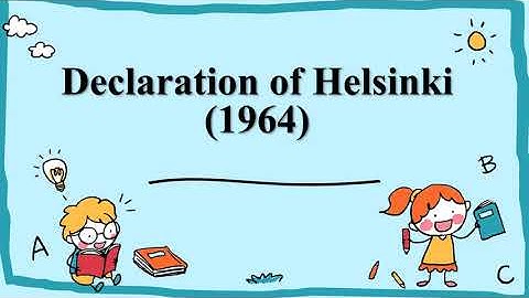 Declaration of Helsinki: Protecting Human Subjects in Medical Research- Dr Saloni Malik-Yogmath