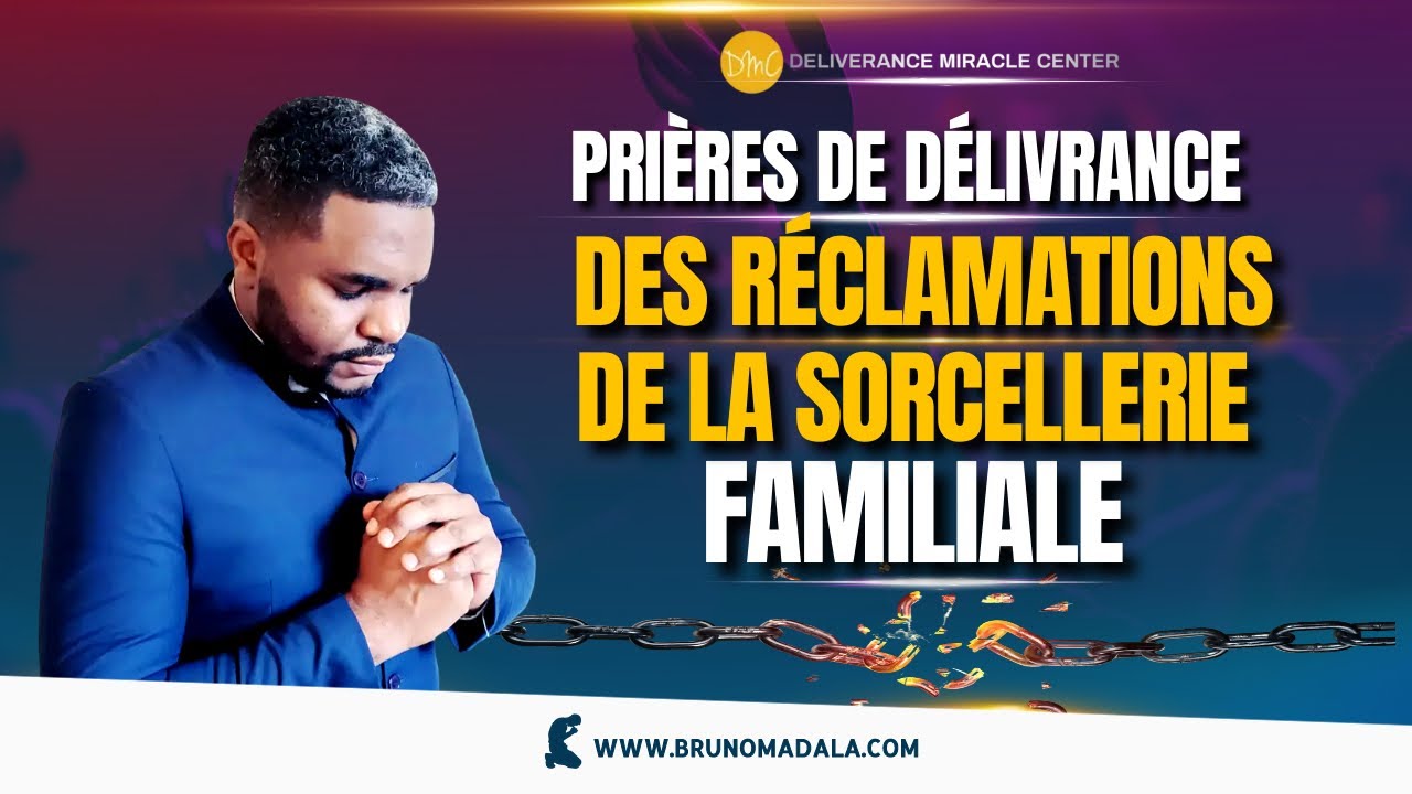 PRIÈRES CONTRE LES RÉCLAMATIONS DE LA SORCELLERIE FAMILIALE