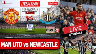 MAN UNITED vs NEWCASTLE Live Stream Football EPL PREMIER LEAGUE Commentary #MNUNEW