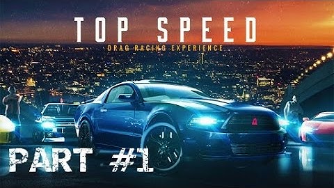 Top Speed Drag & Fast Racing - Android/iOS Walkthrough Gameplay - Part 1