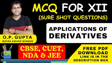Class 12 Maths MCQs | Chapter 6 Applications Of Derivatives | MCQ Test for CBSE 2024 by O.P. GUPTA