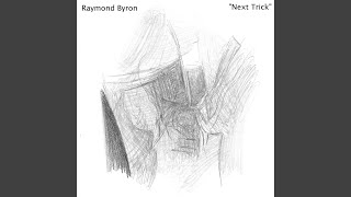 Next Trick (feat. Raymond Byron)