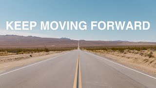 FINDING COURAGE | Keep Moving Forward