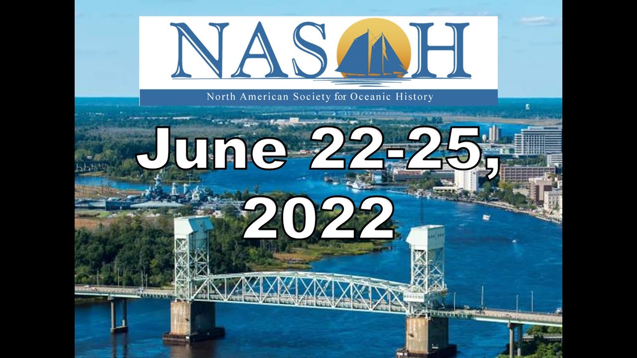 North American Society for Oceanic History Annual Meeting in Wilmington, NC, June 22-25, 2022