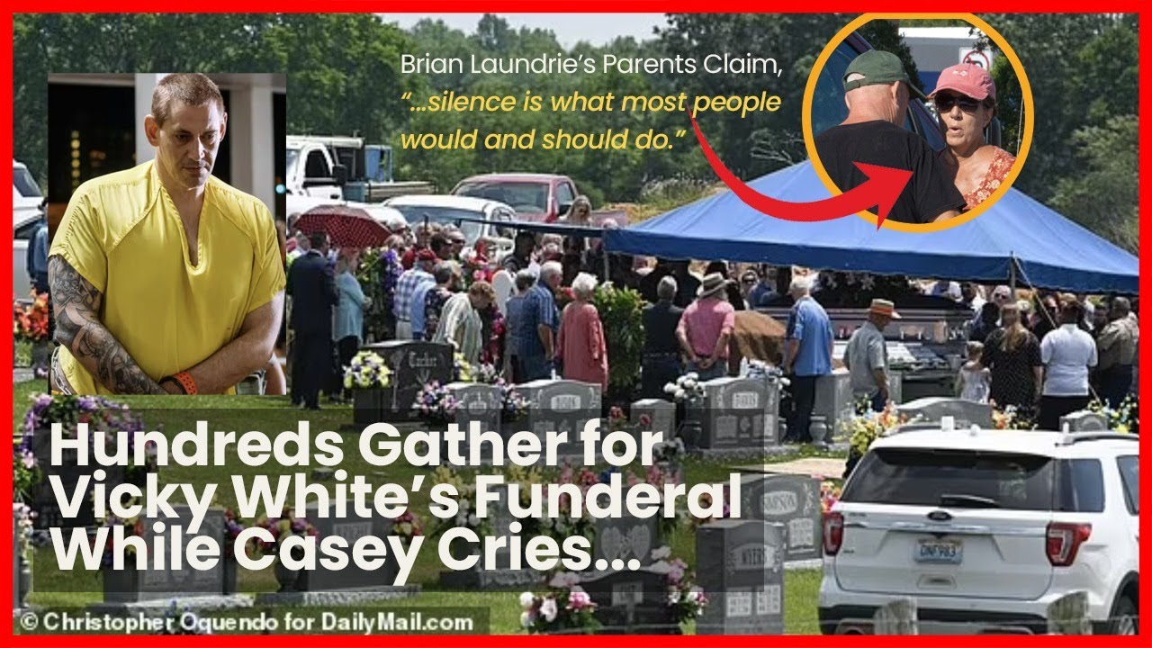 Hundreds Attend Vicky White's Funeral & Laundries Claim Anyone Would