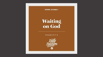 Waiting on God - Daily Devotion