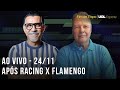 Pós-jogo Racing x Flamengo: Renato Mauricio Prado e Ricardo Rocha comentam