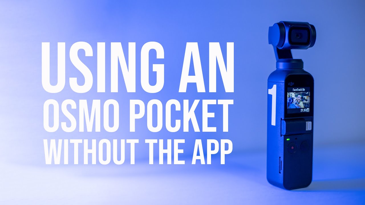 How to Use DJI's Osmo Pocket Without the App