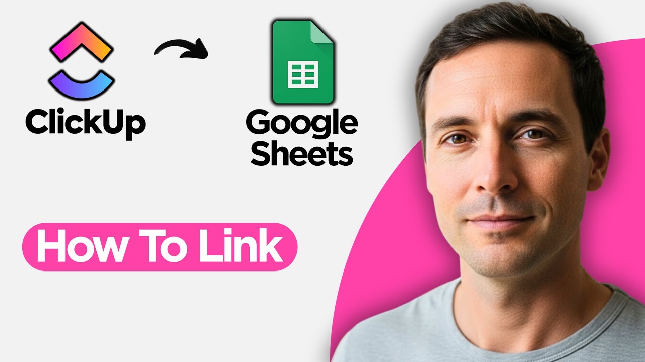 How to Link ClickUp with Google Sheets (2026 Easy Integration) - YouTube