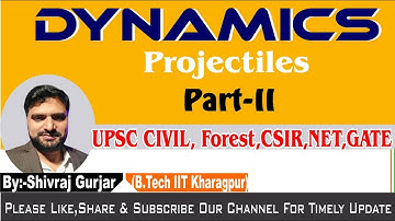 2.Dynamics:Projectile Motion-II| UPSC CSE| IFoS|ACF| GATE|IIT JEE|JAM| Shivraj Gurjar, IIT Kharagpur
