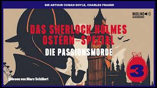 Das Sherlock Holmes Ostern-Spezial (Die Passionsmorde, Folge 3)