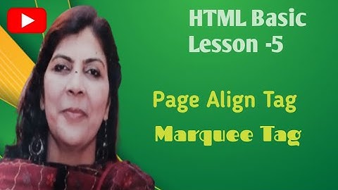 HTML Basic Lesson-5 |Marquee tag in html in urdu | page align tag in html