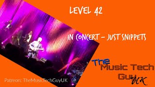 Level 42 Live.....Just Snippets