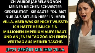Meine Reiche Schwester Sagte: „es Ist Aus Mitleid Hier.“ In Ihrer Villa – Ich: „jetzt Gehört Es Mir“