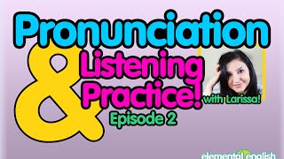 Pronunciation + Listening Practice in English | Ep. 2