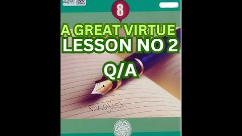 English new book 2023 Class 8th A Great Virtue Lesson 2 Comprehension Questions