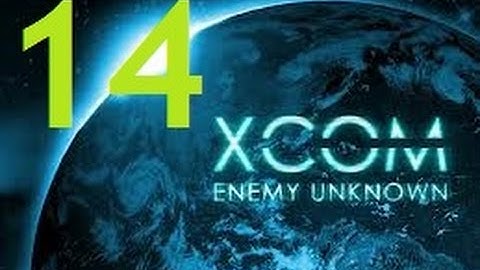 Xcom: Enemy Unknown-Walkthrough-Part 14 "wait it out"