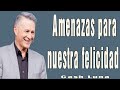 Pastor Cash Luna - Amenazas para nuestra felicidad - Casa de Dios