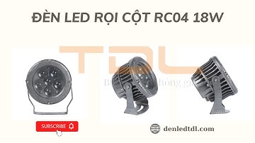 Đèn LED Rọi Cột RC04 18w Giá Tốt Nhất | Đèn LED Rọi Cột Hà Nội | Thành Đạt Led