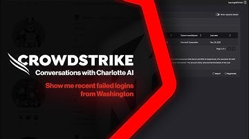 Conversations w/ Charlotte AI: “Show me recent failed logins from Seattle”