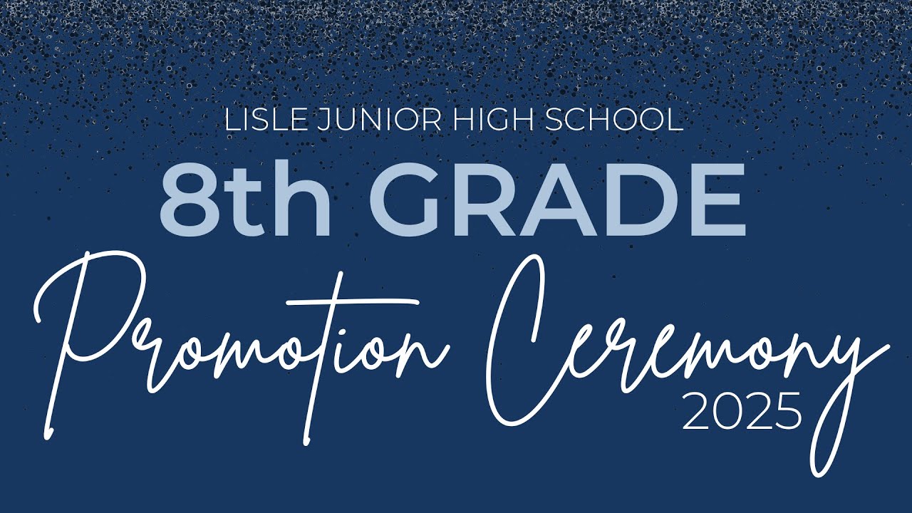 Lisle Junior High School 2025 8th Grade Promotion - YouTube