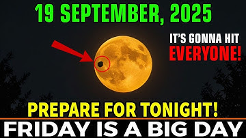 This MUST Reach You BEFORE Tomorrow! September 19, 2025 Rare MOON Event – You Can’t Miss This!