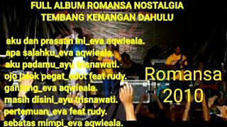 FULL ALBUM ROMANSA KENANGAN 2010 NOSTALGIA  DI TAHUN(2021)